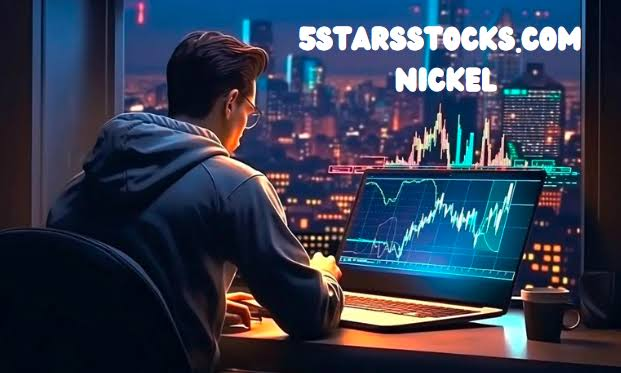 Comprehensive Review of 5StarsStocks.com Nickel: A Look at its Impact on the Market