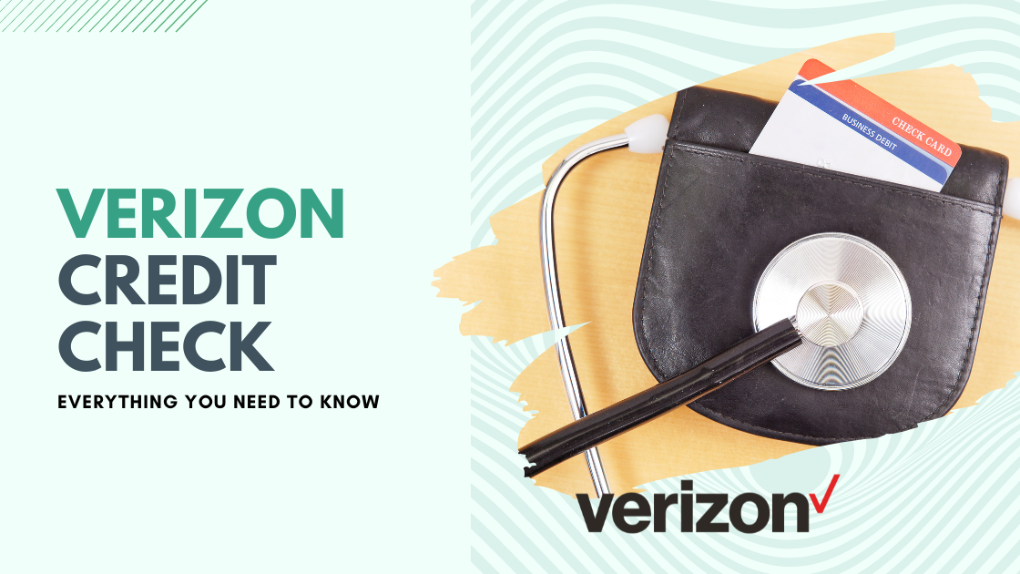 Verizon Credit Check: What You Need to Know Before Signing Up