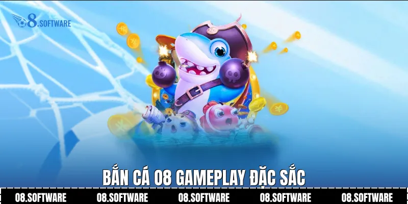 Bắn Cá O8 gameplay đặc sắc