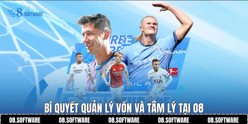 Bí quyết quản lý vốn và tâm lý tại O8