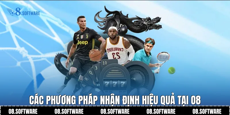 Các phương pháp nhận định hiệu quả tại O8