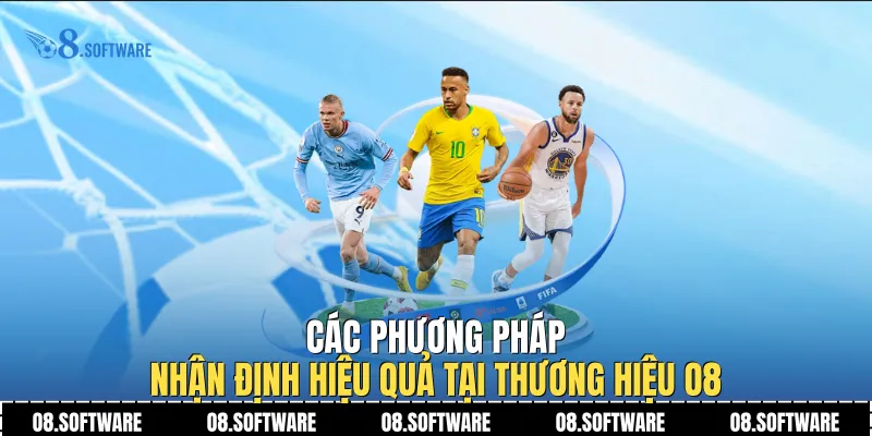 Các phương pháp nhận định hiệu quả tại thương hiệu O8