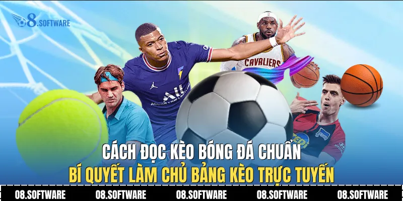 Cách Đọc Kèo Bóng Đá Chuẩn