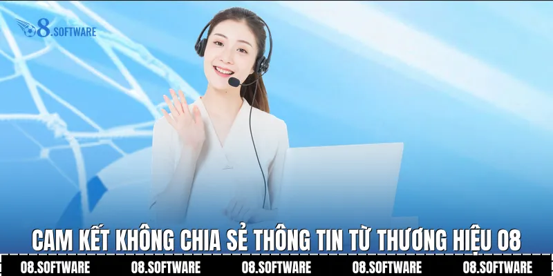 Cam kết không chia sẻ thông tin từ thương hiệu O8