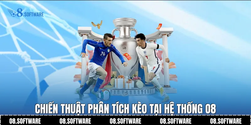 Chiến thuật phân tích kèo tại hệ thống O8