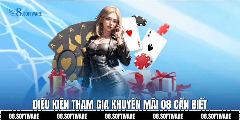 Điều kiện tham gia Khuyến Mãi O8 cần biết