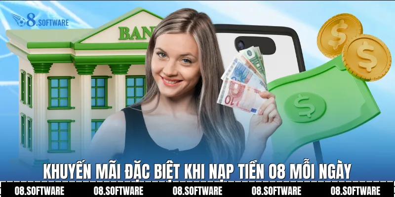 Khuyến mãi đặc biệt khi Nạp tiền O8 mỗi ngày