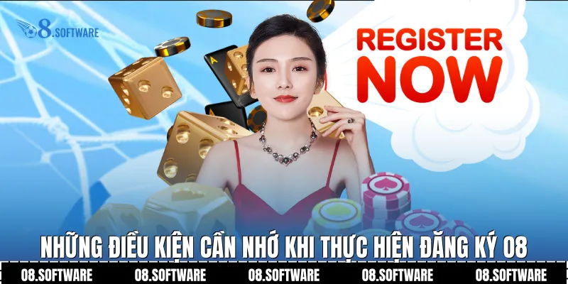 Những điều kiện cần nhớ khi thực hiện đăng ký O8