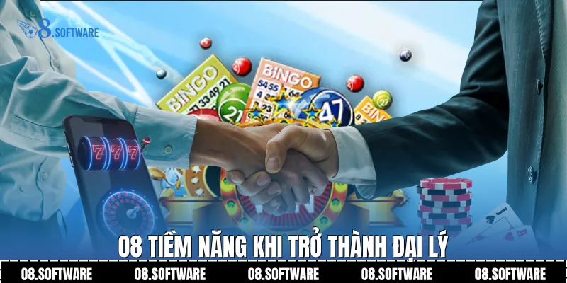 O8 – Tiềm năng khi trở thành Đại lý