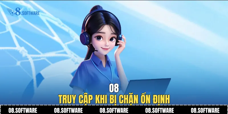 O8 – Truy cập khi bị chặn ổn định