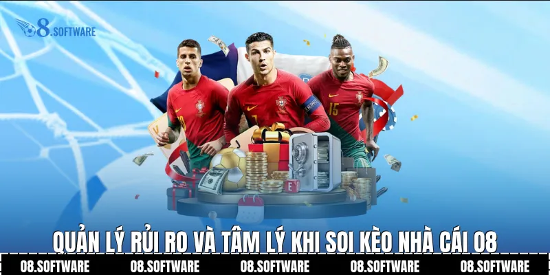 Quản lý rủi ro và tâm lý khi soi kèo nhà cái O8