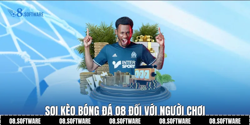 Soi kèo bóng đá O8 đối với người chơi
