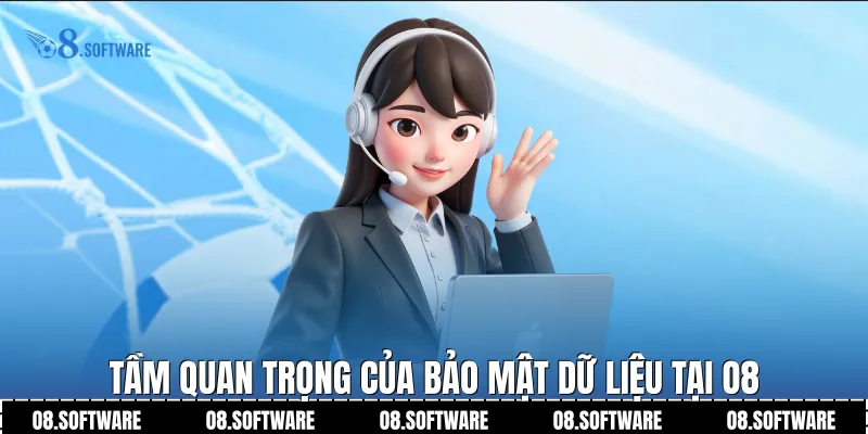 Tầm quan trọng của bảo mật dữ liệu tại O8