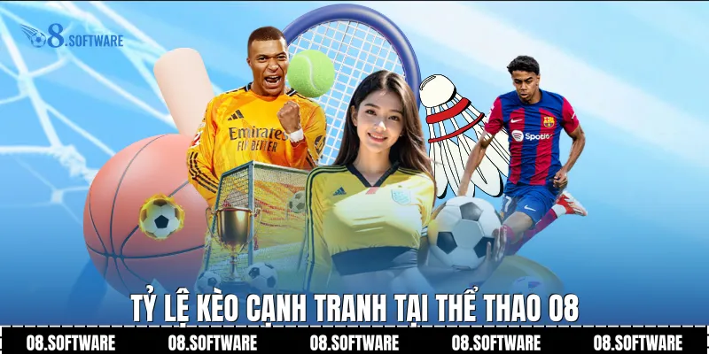 Tỷ lệ kèo cạnh tranh tại Thể Thao O8